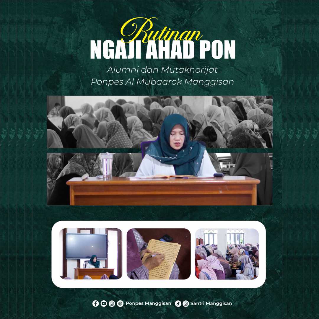 Pererat Silaturahmi Alumni dan Mutakhorijat Pondok Pesantren Al Mubaarok Manggisan Ikuti Pengajian Rutin Ahad Pon